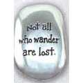 Nature Thumb Stone (Not All Who Wander Are Lost)